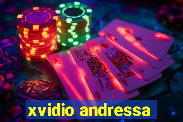 xvidio andressa